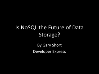 Is NoSQL the Future of Data Storage?