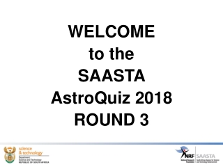 WELCOME to the SAASTA AstroQuiz 2018 ROUND 3