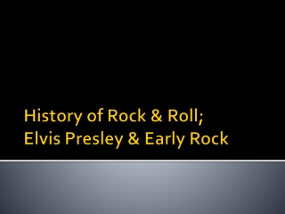 History of Rock &amp; Roll; Elvis Presley &amp; Early Rock