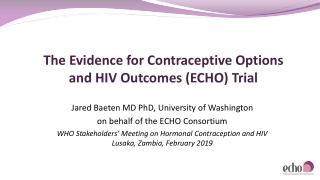 The Evidence for Contraceptive Options and HIV Outcomes (ECHO) Trial