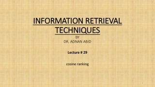 INFORMATION RETRIEVAL TECHNIQUES BY DR . ADNAN ABID