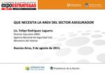 QUE NECESITA LA ANSV DEL SECTOR ASEGURADOR Lic. Felipe Rodr guez Laguens Director Ejecutivo ANSV Agencia Nacional de Se