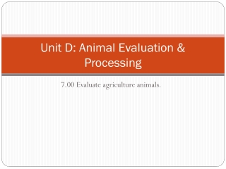 Unit D: Animal Evaluation &amp; Processing