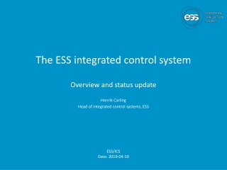 The ESS integrated control system Overview and status update