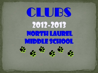 CLUBS 2012-2013 North Laurel Middle School