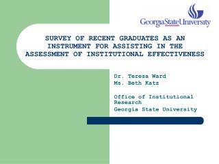 SURVEY OF RECENT GRADUATES AS AN INSTRUMENT FOR ASSISTING IN THE ASSESSMENT OF INSTITUTIONAL EFFECTIVENESS