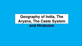 Geography of India, The Aryans, The Caste System and Hinduism