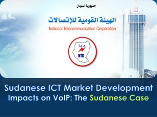 Sudanese ICT Market Development Impacts on VoIP: The Sudanese Case