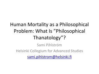 Human Mortality as a Philosophical Problem : What Is ” Philosophical Thanatology ”?