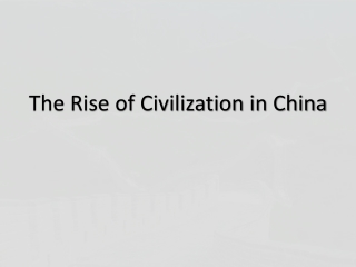 The Rise of Civilization in China