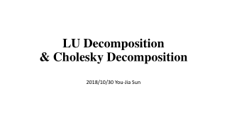 LU Decomposition &amp; Cholesky Decomposition
