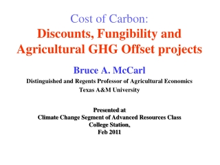 Cost of Carbon: Discounts , Fungibility and Agricultural GHG Offset projects