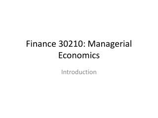 Finance 30210: Managerial Economics