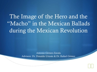 The Image of the Hero and the “Macho” in the Mexican Ballads during the Mexican Revolution