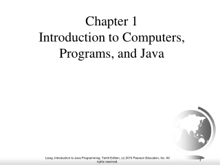 Chapter 1 Introduction to Computers, Programs, and Java