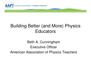 Building Better (and More) Physics Educators