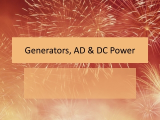 Generators, AD &amp; DC Power