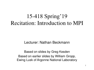 15-418 Spring’19 Recitation: Introduction to MPI