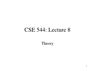 CSE 544: Lecture 8
