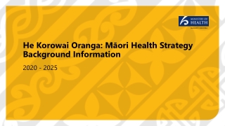 He Korowai Oranga: Māori Health Strategy Background Information