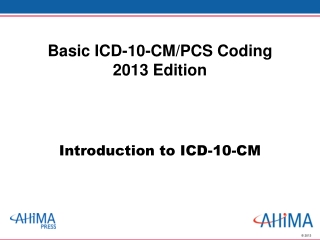 Basic ICD-10-CM/PCS Coding 2013 Edition