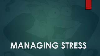 MANAGING STRESS