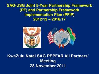 SAG-USG Joint 5-Year Partnership Framework (PF) and Partnership Framework Implementation Plan (PFIP) 2012/13 – 2016/17
