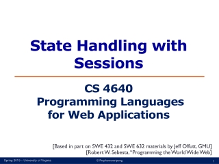 State Handling with Sessions CS 4640 Programming Languages for Web Applications