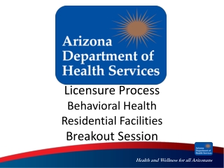 Licensure Process Behavioral Health Residential Facilities Breakout Session