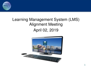 Learning Management System (LMS) Alignment Meeting April 02, 2019