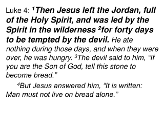 12 And Jesus answered him, “It is said: Do not test the Lord your God.”