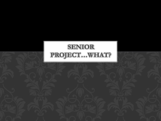 Senior Project…WHAT?