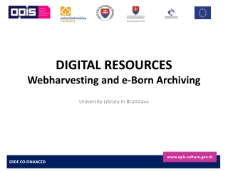 DIGITAL RESOURCES Webharvesting and e-Born Archiving