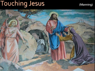 Touching Jesus 							 (Manning)