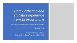 Data Gathering and statistics experience from SB Programme