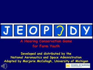 A Hearing Conservation Game for Farm Youth Developed and distributed by the