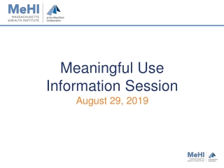 Meaningful Use Information Session August 29, 2019