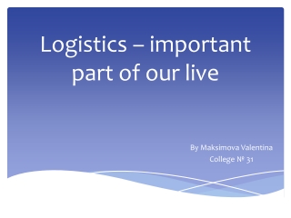 Logistics – important part of our live