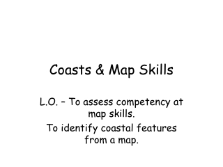 Coasts &amp; Map Skills