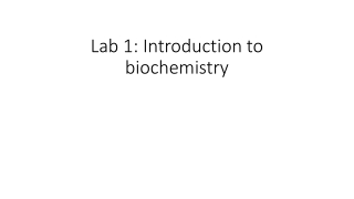 Lab 1: Introduction to biochemistry