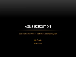 Agile execution