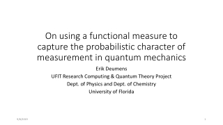 Erik Deumens UFIT Research Computing &amp; Quantum Theory Project