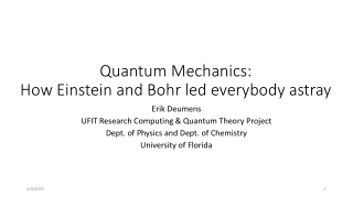 Quantum Mechanics: How Einstein and Bohr led everybody astray