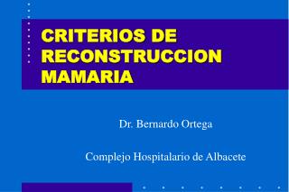 CRITERIOS DE RECONSTRUCCION MAMARIA