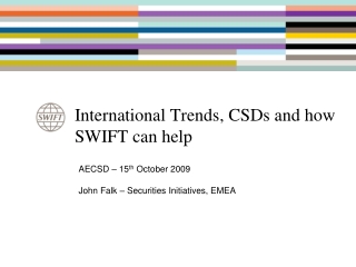 International Trends, CSDs and how SWIFT can help