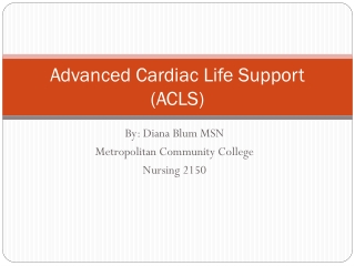 Advanced Cardiac Life Support (ACLS)