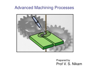 Advanced Machining Processes