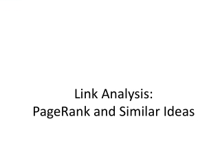 Link Analysis: PageRank and Similar Ideas