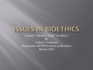 Issues in bioethics