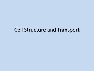 Cell Structure and Transport